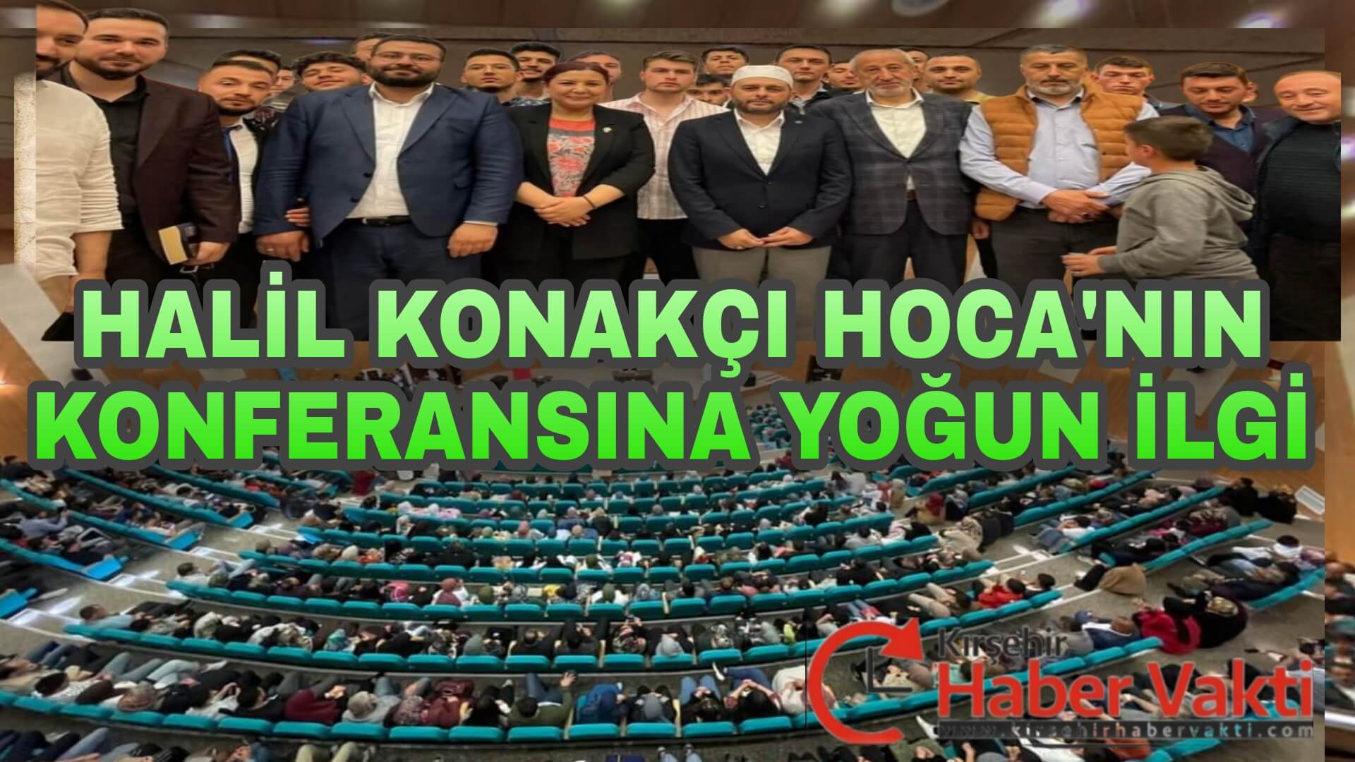 KIRŞEHİR’DE HALİL KONAKÇI HOCAYA YOĞUN İLGİ