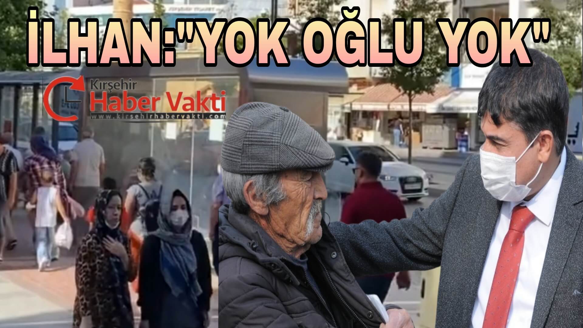 İLHAN:VATANDAŞA VAAT ETTİLER AMA YAPMADILAR