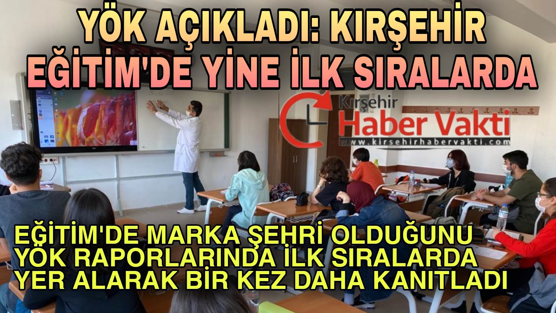 KIRŞEHİR’İN EĞİTİM’DE Kİ BAŞARISI: YÖK VERİLERİNE YANSIDI