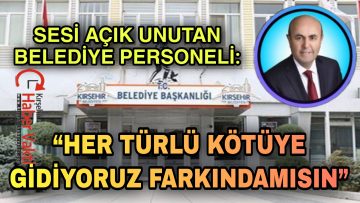 KIRŞEHİR BELEDİYE PERSONELİ SES KAYDINI AÇIK UNUTUNCA İLGİNÇ DİYALOG ORTAYA ÇIKTI