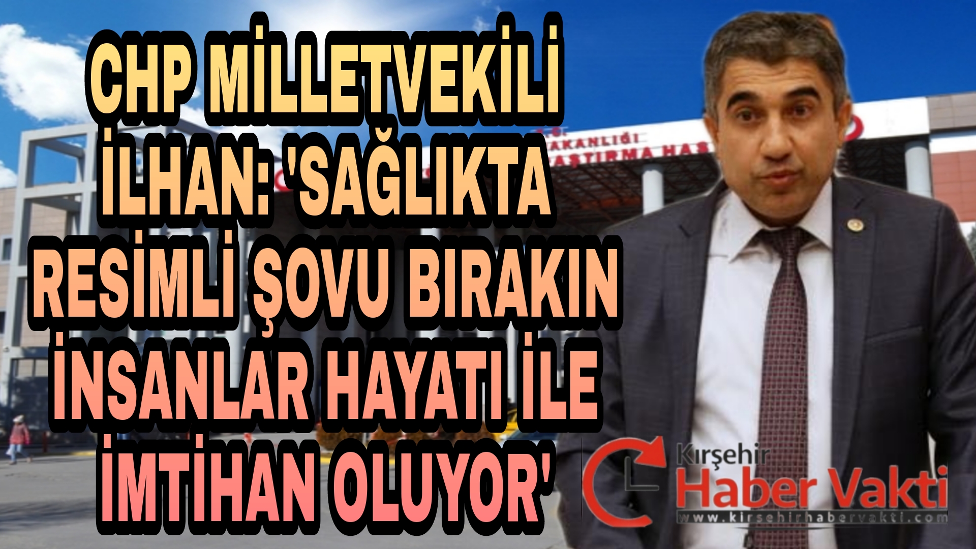 Kırşehir’in sağlık sisteminin içerisinden birisi CHP Kırşehir Milletvekili Dahiliye Uzmanı