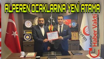 KIRŞEHİR ALPEREN OCAKLARINA YENİ ATAMA