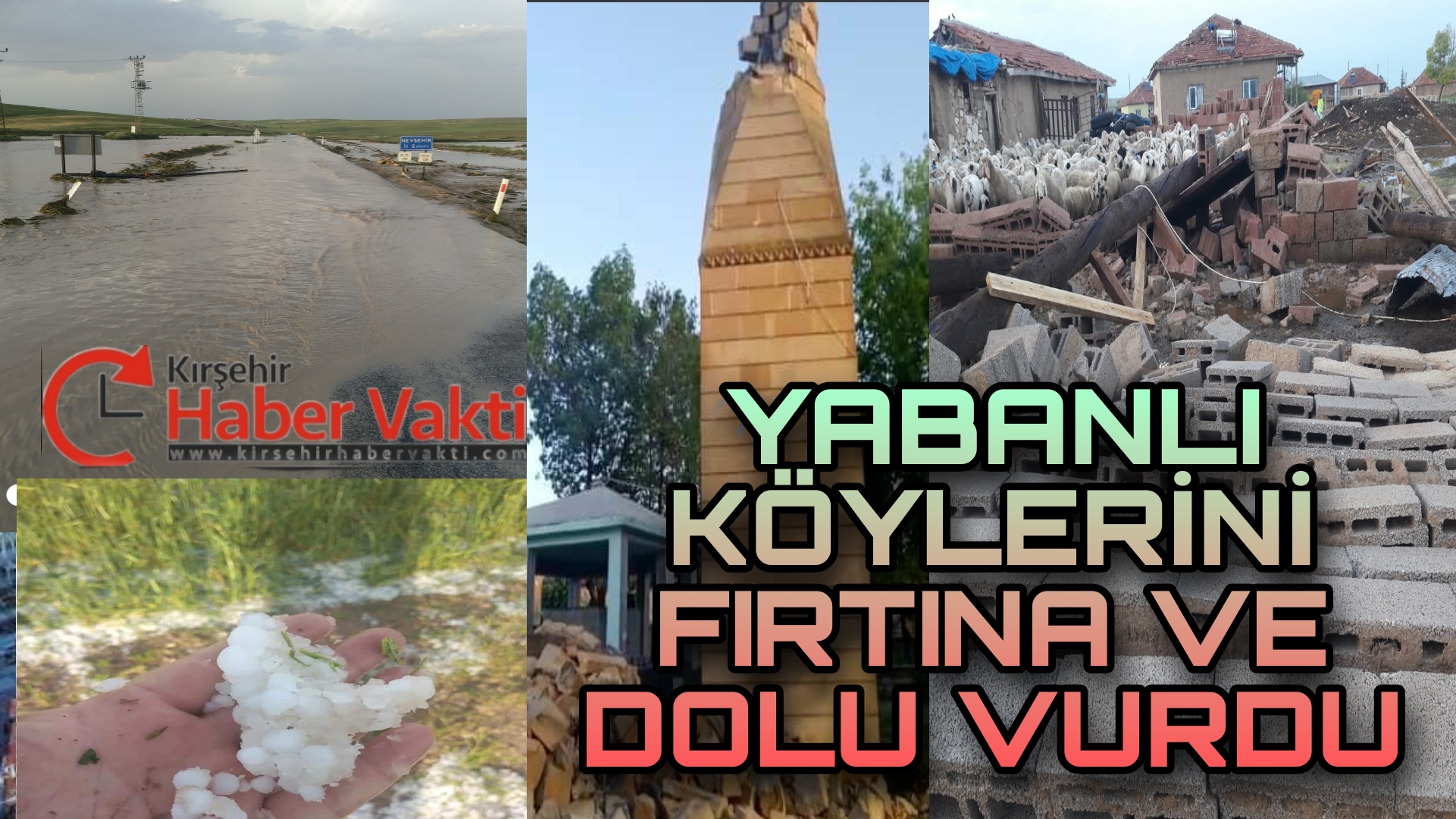 YABANLI KÖYLERİNİ FIRTINA, SEL VE DOLU VURDU