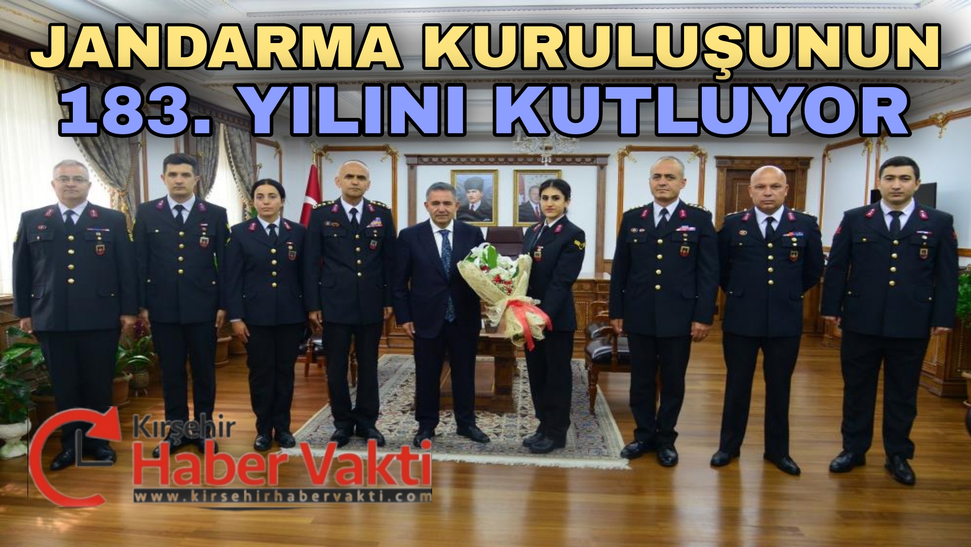 JANDARMA KURULUŞUNUN 183. YILINI KUTLUYOR