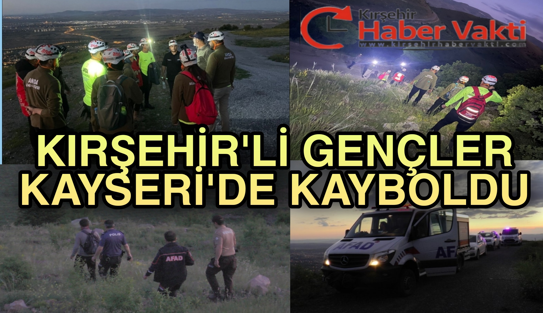 KIRŞEHİR’DEN GEZMEYE GİTTİKLERİ KAYSERİ’DE KAYBOLDULAR