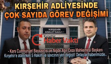 KIRŞEHİR ADLİYESİNDE KAPSAMLI TAYİNLER