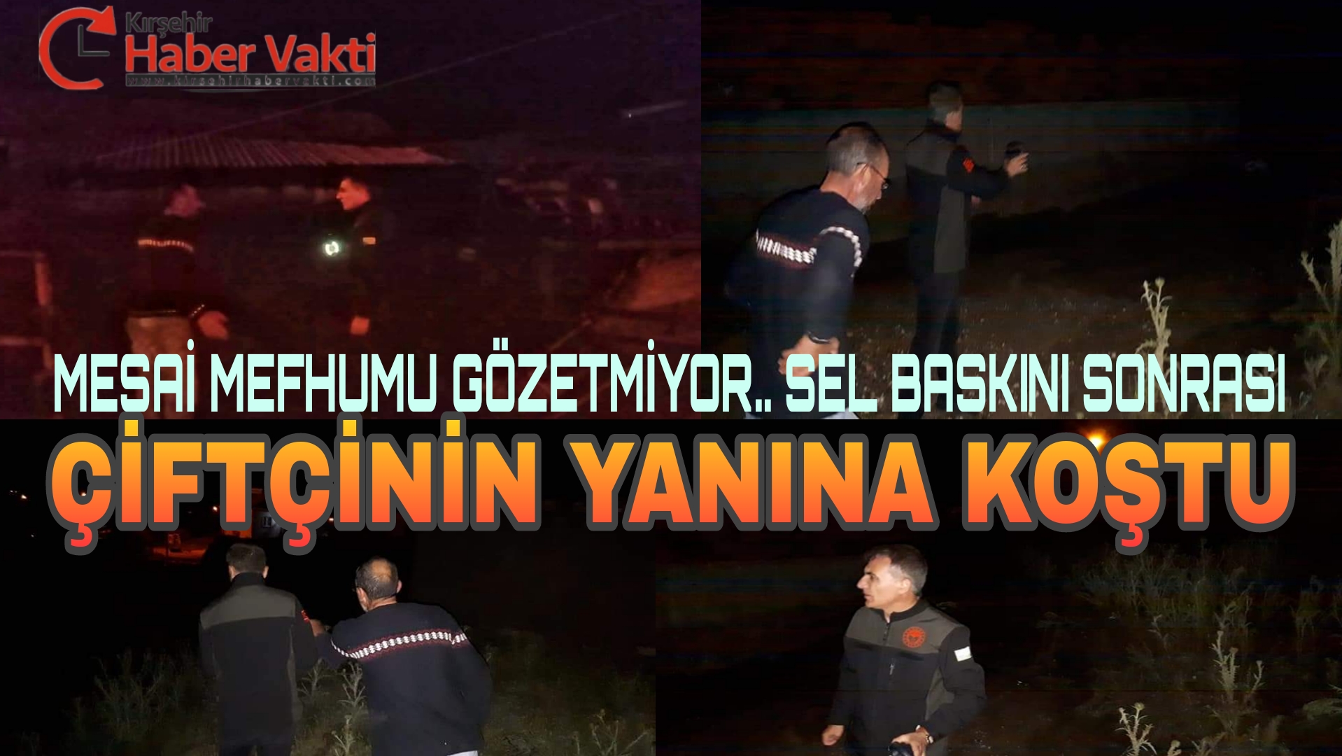TARIM İL MÜDÜRÜ DURAN SEÇEN SEL HABERİNİ ALIR ALMAZ OLAY YERİNE KOŞTU