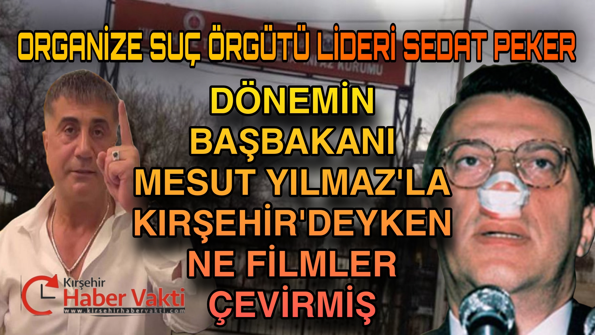 PEKER, KIRŞEHİR’DE TUTUKLU OLDUĞU DÖNEMDE KUMARBAZ BAŞBAKAN OLARAK ANILAN MESUT YILMAZ’ LA NE FİLMLER ÇEVİRMİŞ