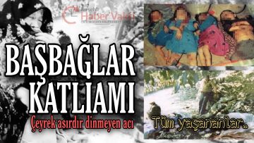 BAŞBAĞLAR KATLİAMI NEDİR? TÜM AYRINTILAR…