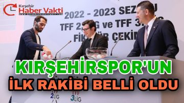 FİKSTÜR ÇEKİLDİ, KIRŞEHİRSPOR İLK HAFTA GÜÇLÜ RAKİPLE EŞLEŞTİ