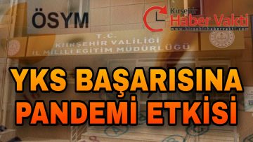 KIRŞEHİR’İN SINAV BAŞARISINA PANDEMİ DARBESİ