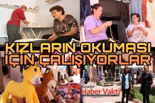 KIZ ÇOCUKLARI OKUSUN DİYE ÇALIŞIYORLAR