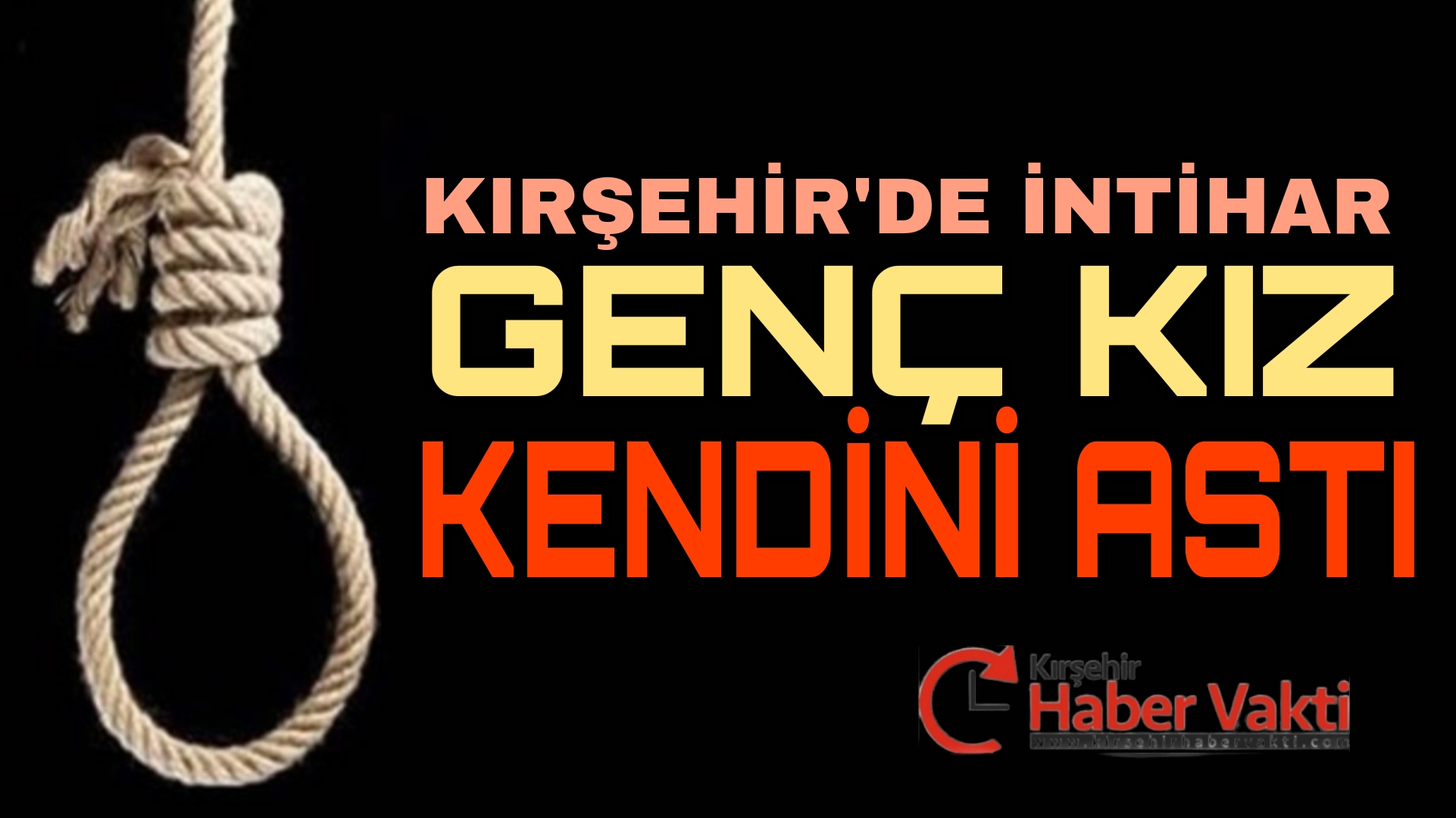 Kırşehir’de 26 yaşındaki genç kız kendini asarak intihar etti. Olay