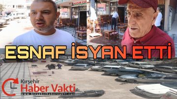 KIRŞEHİR ESNAFINDAN BELEDİYE’YE TEPKİ