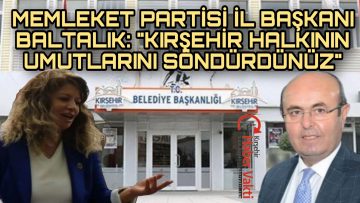 MEMLEKET PARTİSİ İL BAŞKANI GÜLAY BALTALIK; ‘BELEDİYE İÇİN ZAMAN DARALIYOR!’