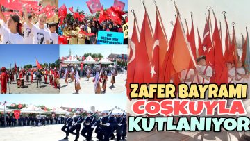 30 AĞUSTOS ZAFER BAYRAMI COŞKUYLA KUTLANIYOR
