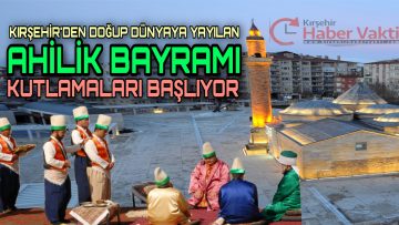 AHİLİK HAFTASI KUTLAMALARI PROGRAMI BELLİ OLDU