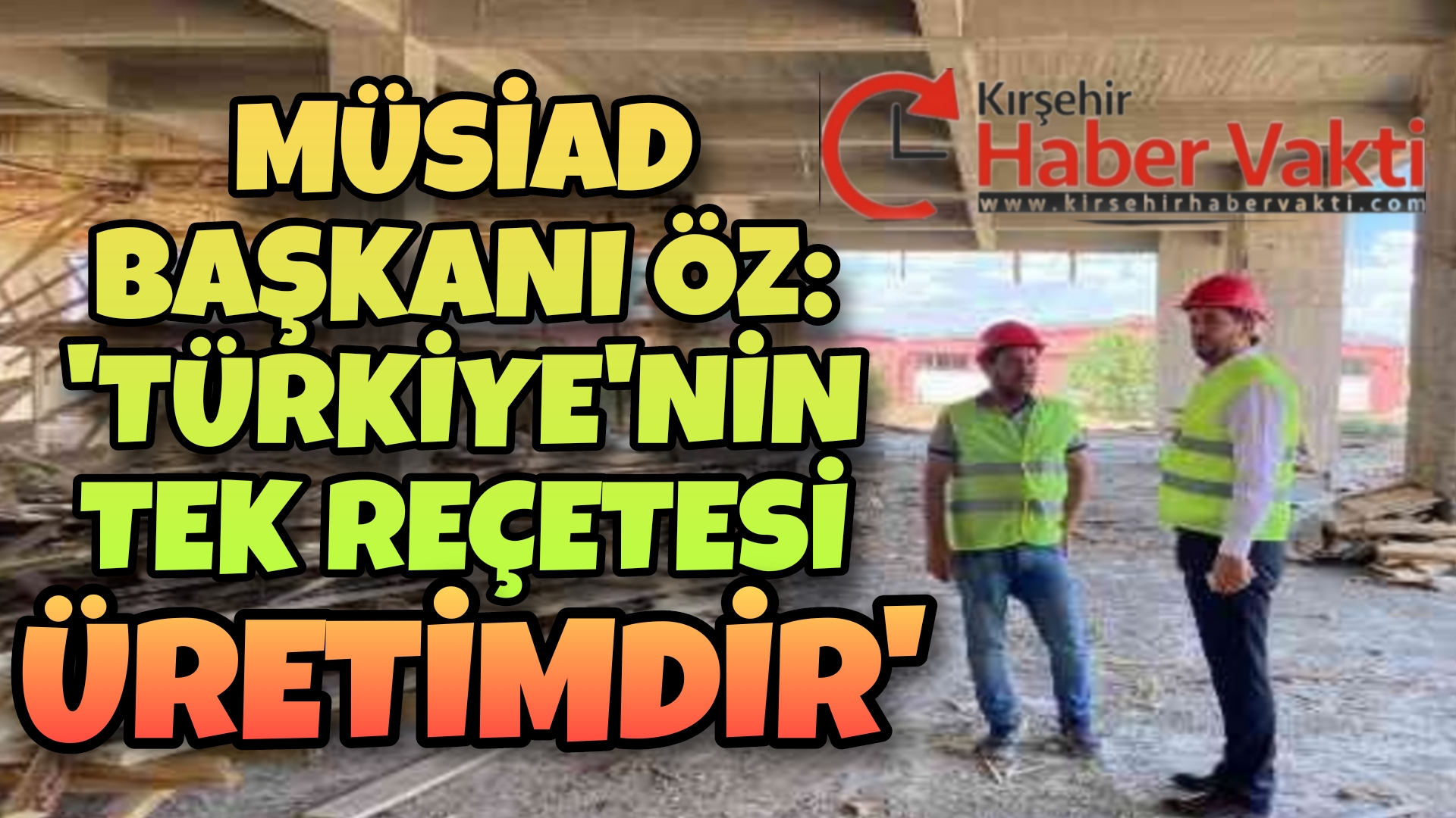 MÜSİAD BAŞKANI ÖMER ALİ ÖZ:’ TÜRKİYE, KÜRESEL EKONOMİLER İÇERİSİNDE BÜYÜYEN 2. ÜLKE ‘