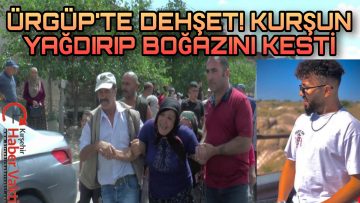 ÖNCE KURŞUNLADI, SONRA BOĞAZINI KESTİ