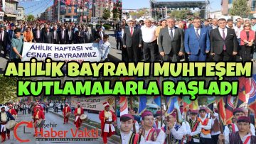 KIRŞEHİR’DE AHİLİK HAFTASI COŞKUYLA BAŞLADI
