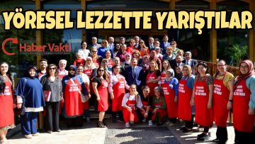 AHİ KADINLARI, YÖRESEL YEMEK YARIŞMASI’NDA HÜNERLERİNİ SERGİLEDİ