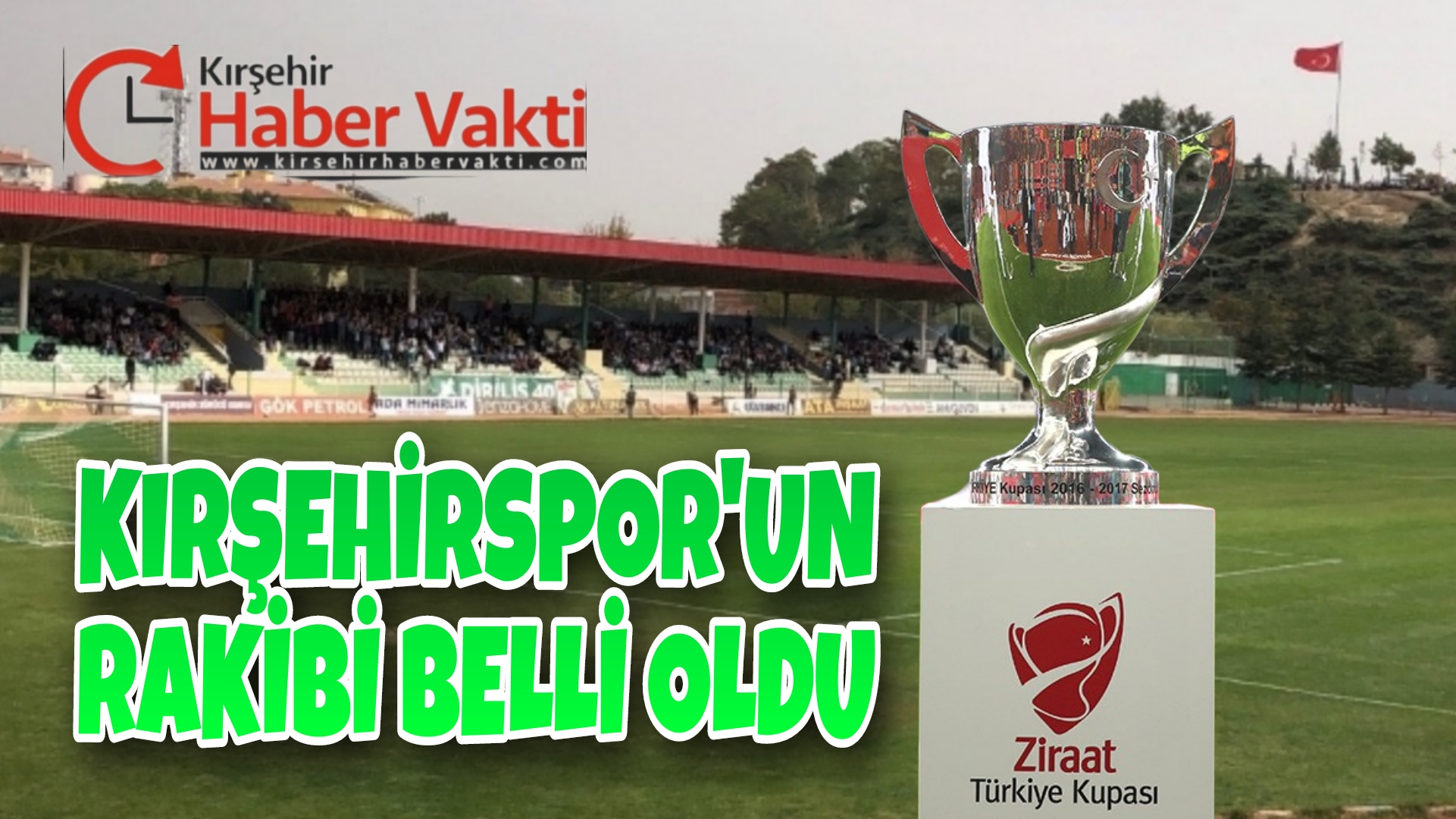 KIRŞEHİRSPOR’UN TÜRKİYE KUPASINDA RAKİBİ BELLİ OLDU
