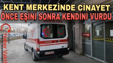 KIRŞEHİR’DE ÖNCE KARISINI SONRA KENDİNİ VURDU
