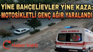 KIRŞEHİR’DE TRAFİK KAZASI, MOTOSİKLETLİ GENÇ SÜRÜCÜ AĞIR YARALANDI