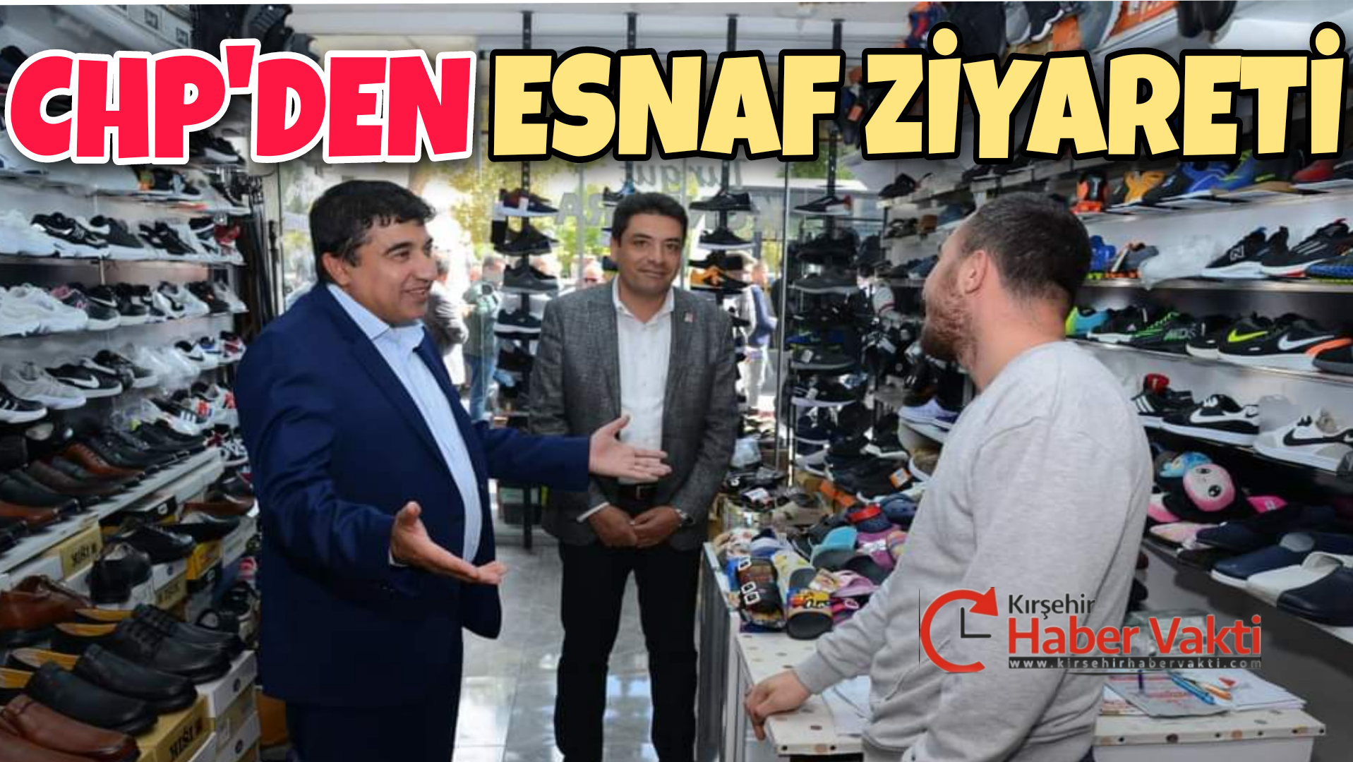 CHP KIRŞEHİR HEYETİNDEN ESNAF ZİYARETİ