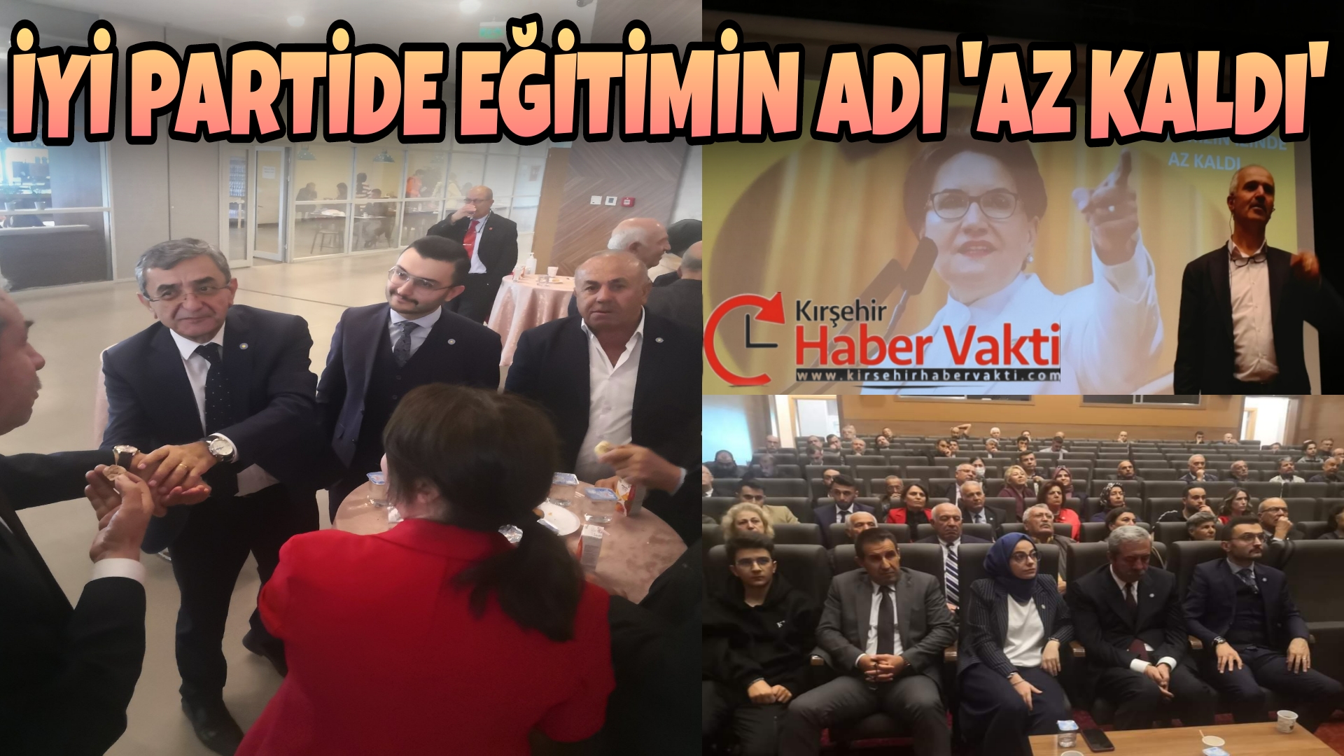 İYİ PARTİ’DE “LİDERİMİZİN İZİNDE AZ KALDI EĞİTİMİ”