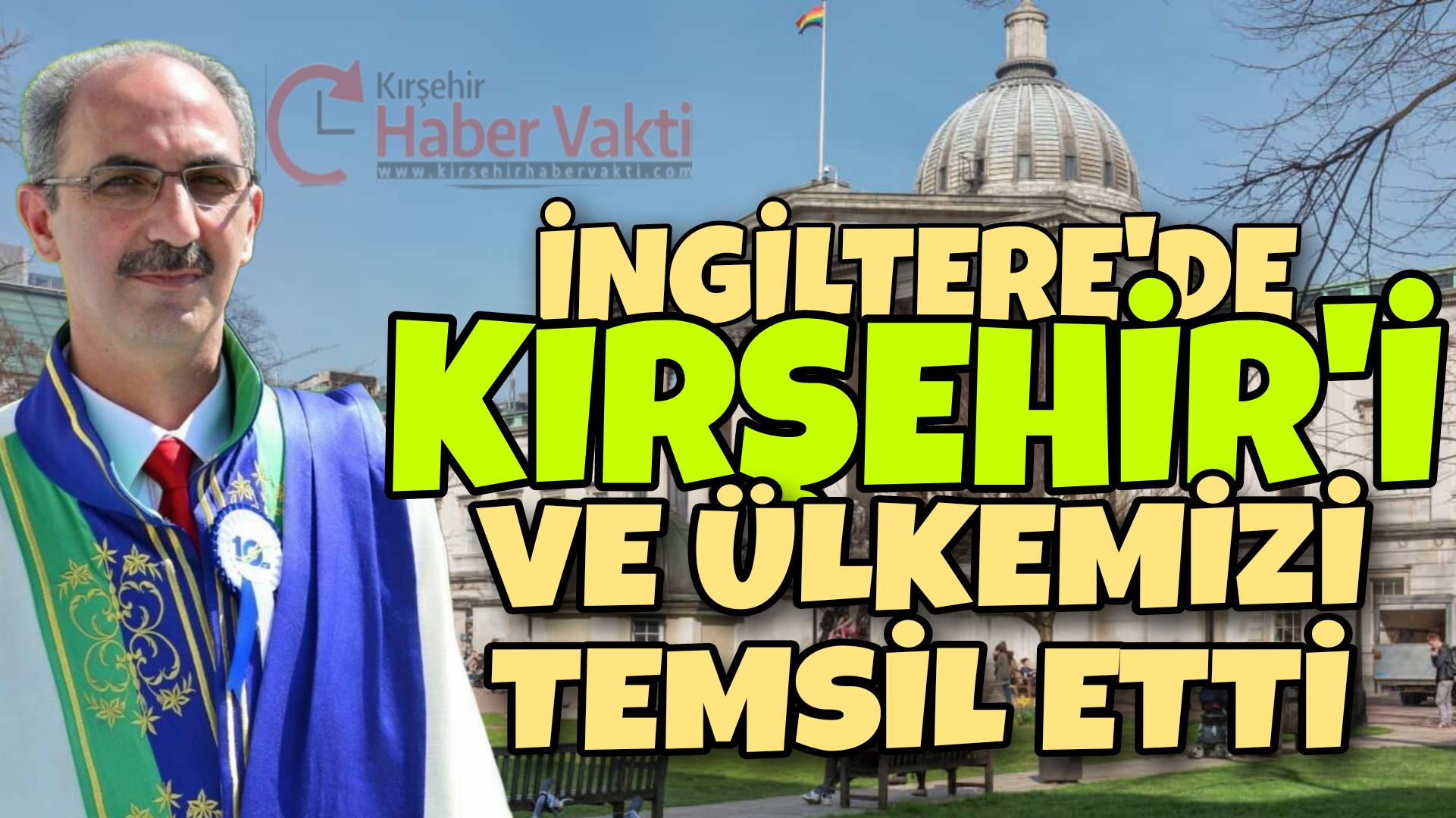 KIRŞEHİR AEÜ REKTÖRÜ VATAN KARAKAYA İNGİLTERE İLE ORTAK BİLİMSEL ÇALIŞMAYI GÖRÜŞTÜ