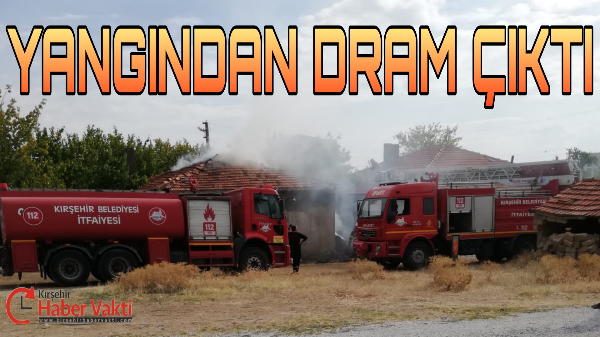 KIRŞEHİR’DE YANGIN BİR DRAMI ORTAYA ÇIKARDI
