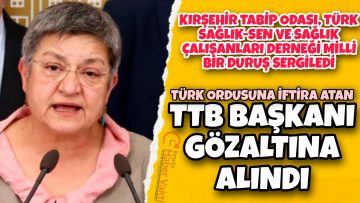 TTB BAŞKANI GÖZALTINA ALINDI