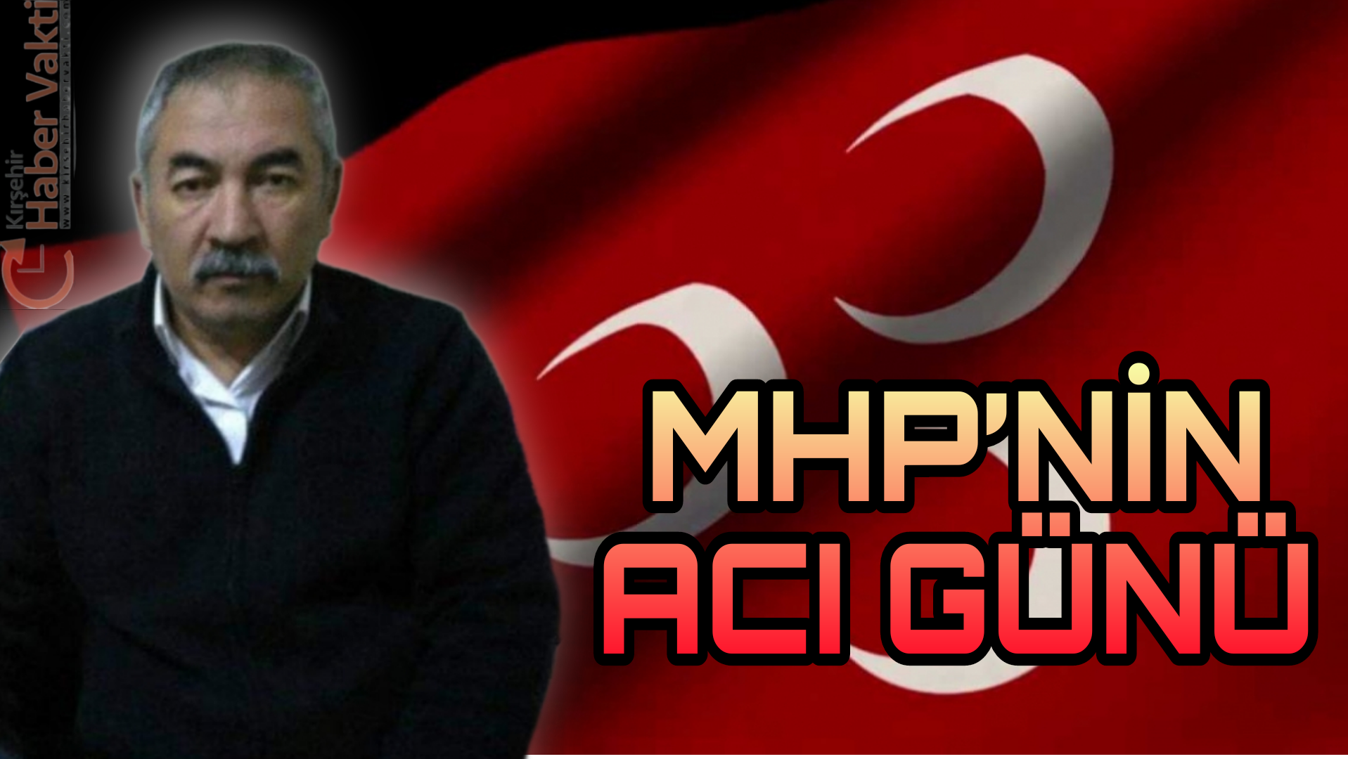 MHP’Lİ DAVUT TAŞÇI HAYATINI KAYBETTİ