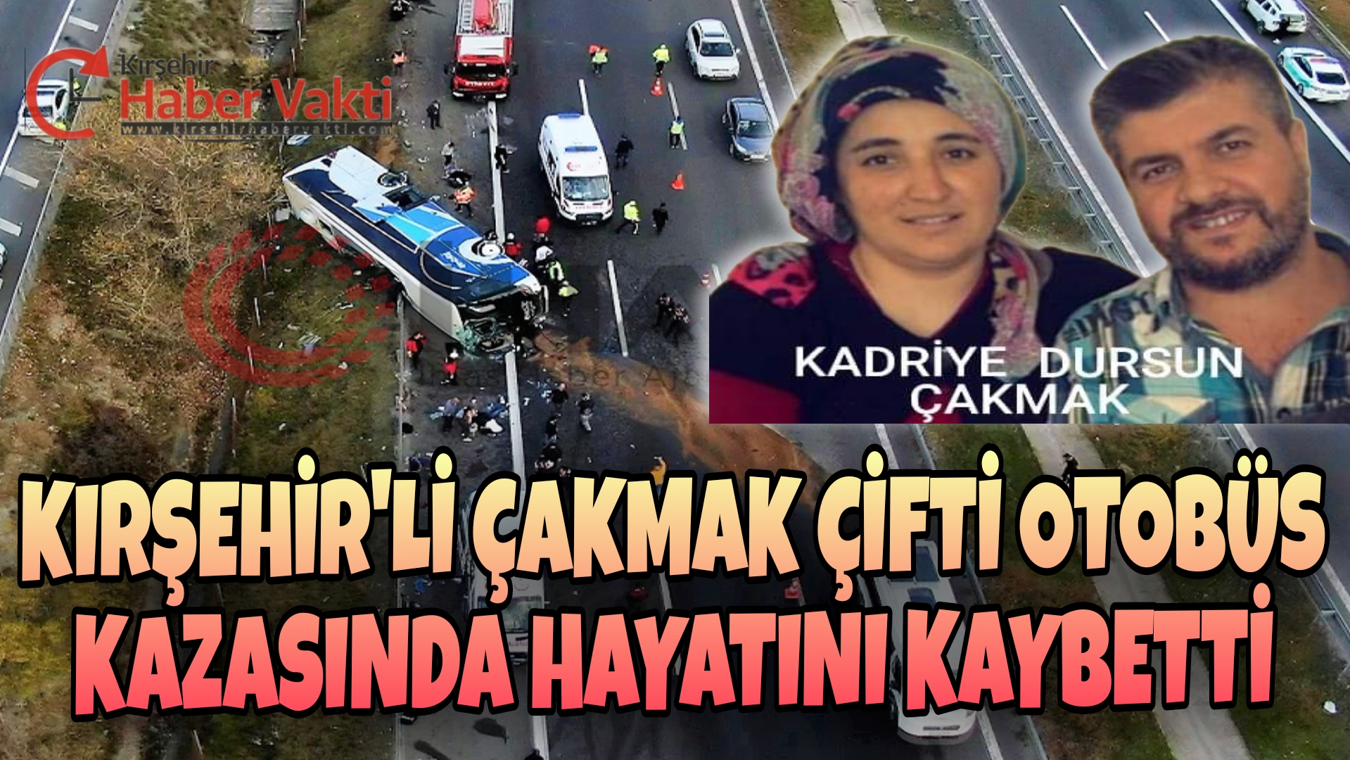 KIRŞEHİR’Lİ ÇİFT OTOBÜS KAZASINDA VEFAT ETTİ