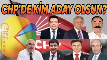 KIRŞEHİR CHP’DE MİLLETVEKİLİ ADAYI KİM OLMALI?