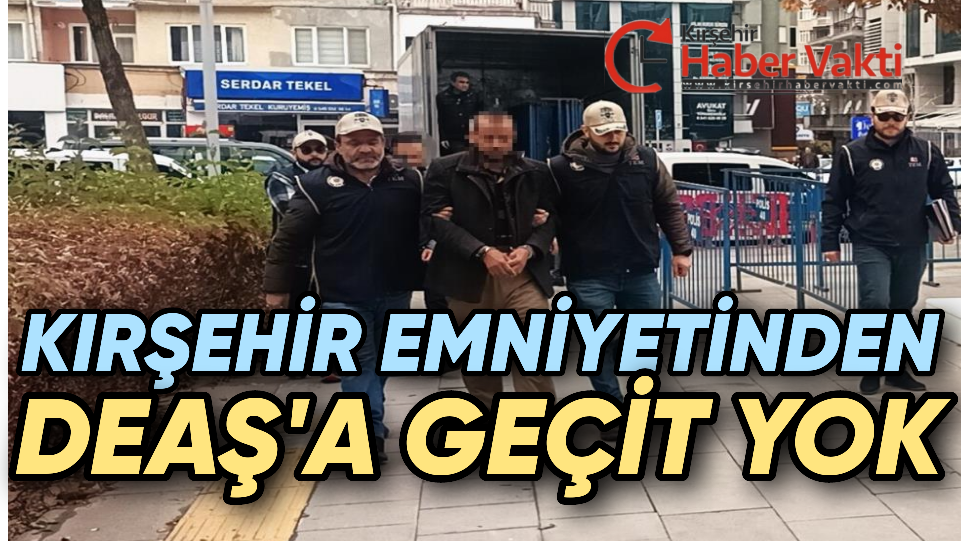 KIRŞEHİR EMNİYETİNDEN ULUSAL DEAŞ OPERASYONU