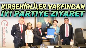 KIRŞEHİRLİLER VAKFINDAN AKŞENER’E ZİYARET