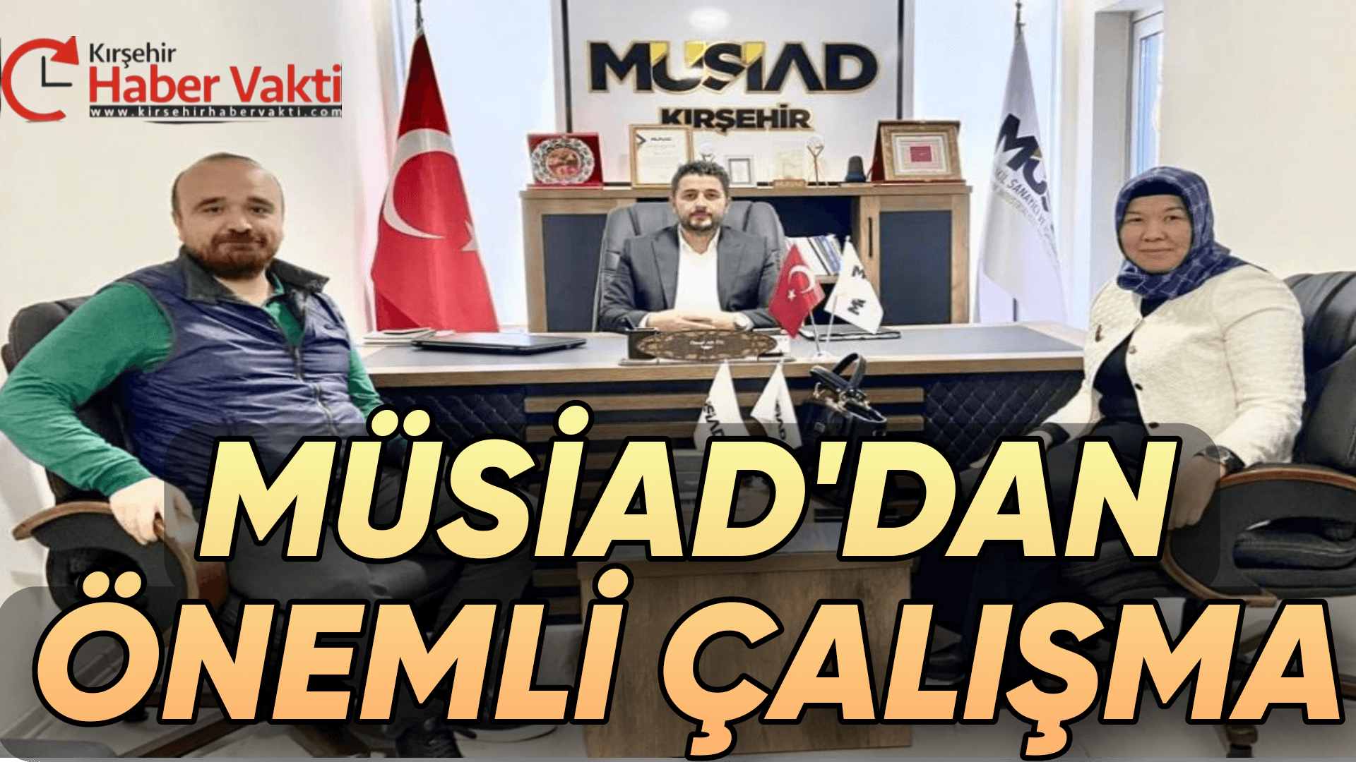MÜSİAD KIRŞEHİR ŞUBESİ, KENTİN GELİŞMESİ İÇİN ÇALIŞIYOR