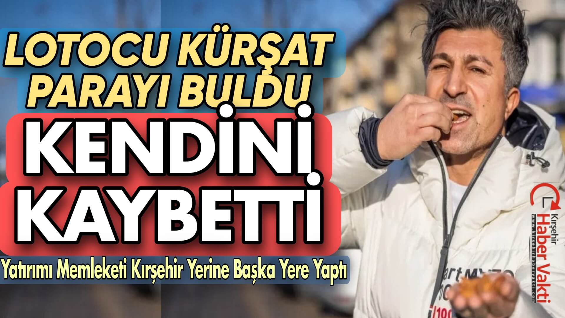 PARA ŞAŞIRTTI MI? ALMAN LOTO MİLYONERİ KÜRŞAT MEMLEKETİ KIRŞEHİR YERİNE BAŞKA İL’E YATIRIM YAPTI