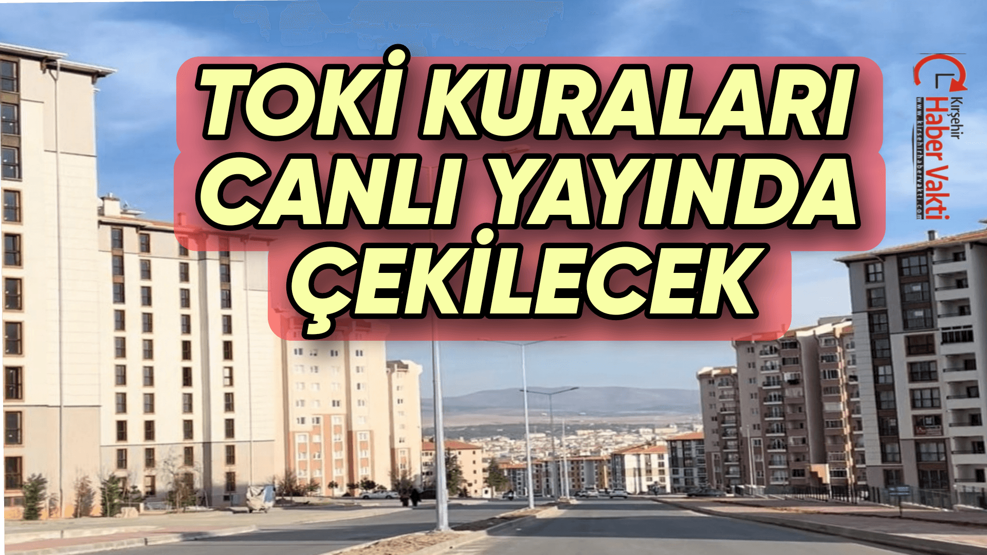TOKİ 250 bin sosyal konut projesinde yeni kura takvimi belli