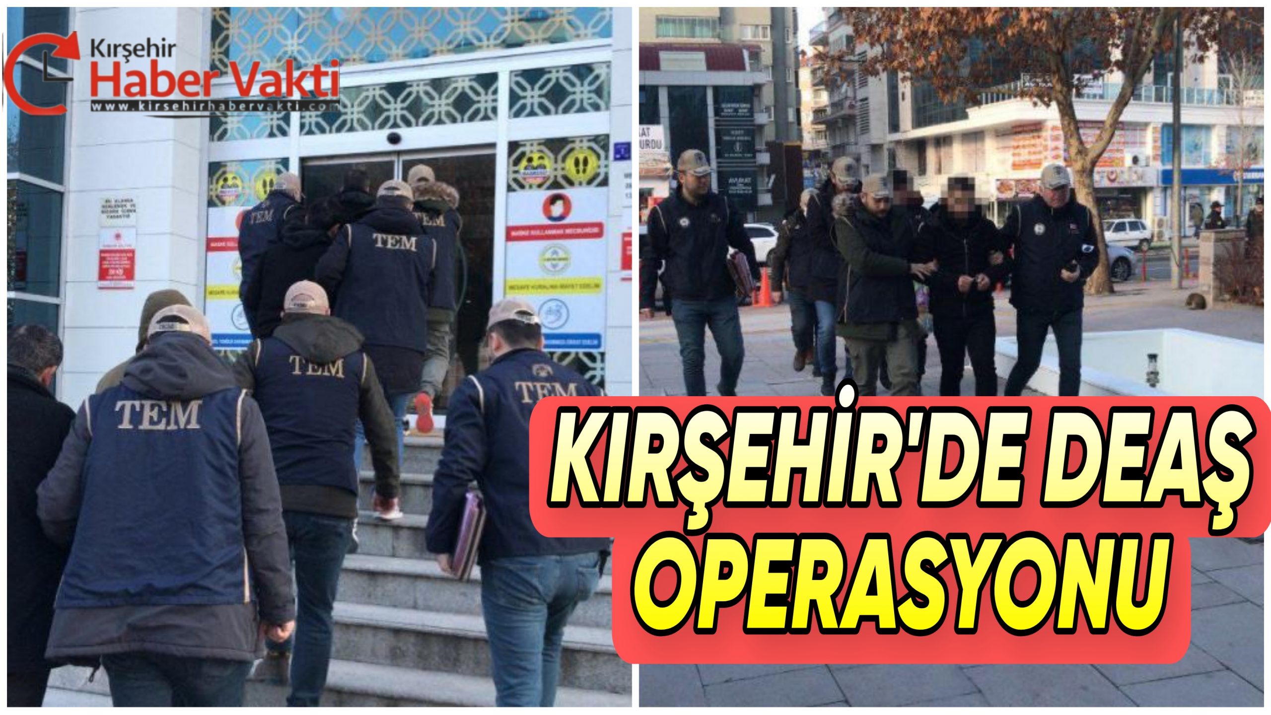 KIRŞEHİR’DE DEAŞ MENSUPLARINA OPERASYON