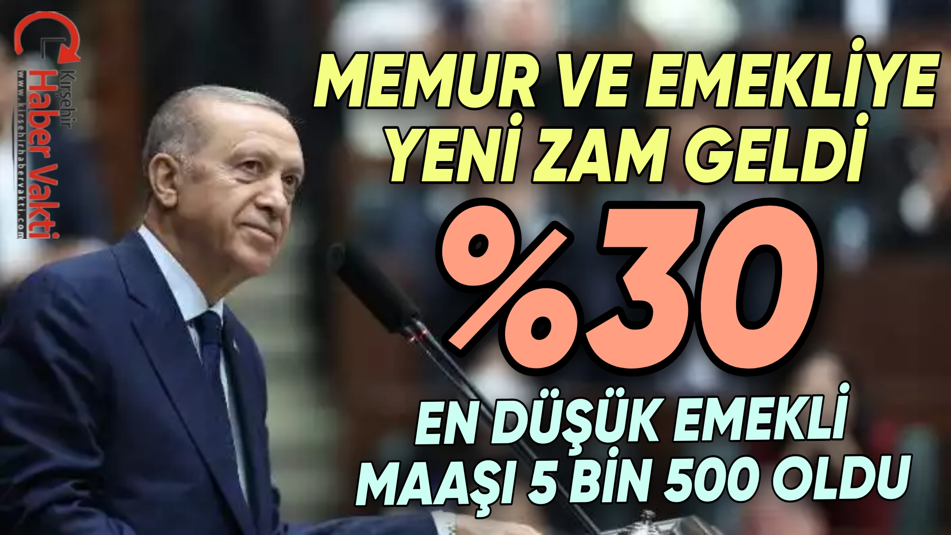 ERDOĞAN MEMUR VE EMEKLİYE ZAM %30 DEDİ
