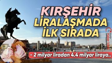 KIRŞEHİR DÖVİZİNİ BOZDURDU TÜRK LİRASINA GEÇTİ