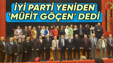 İYİ PARTİDE BAŞKAN GÖÇEN GÜVEN TAZELEDİ