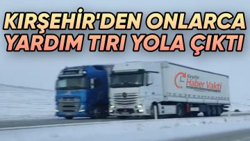 YARDIM TIRLARI ART ARDA YOLA ÇIKTI