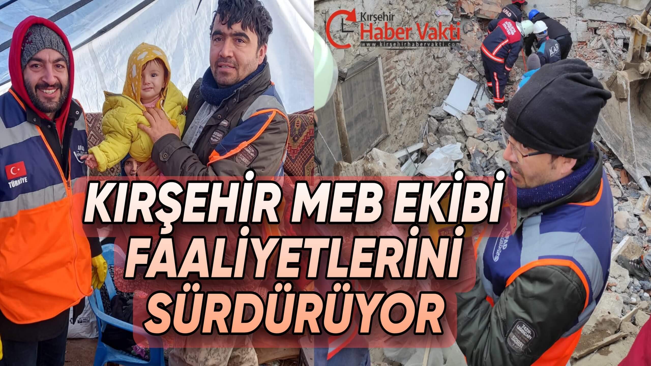 KIRŞEHİR MEB ARAMA KURTARMA BİRİMİ DEPREM BÖLGESİNDE FAALİYETLERİNE DEVAM EDİYOR