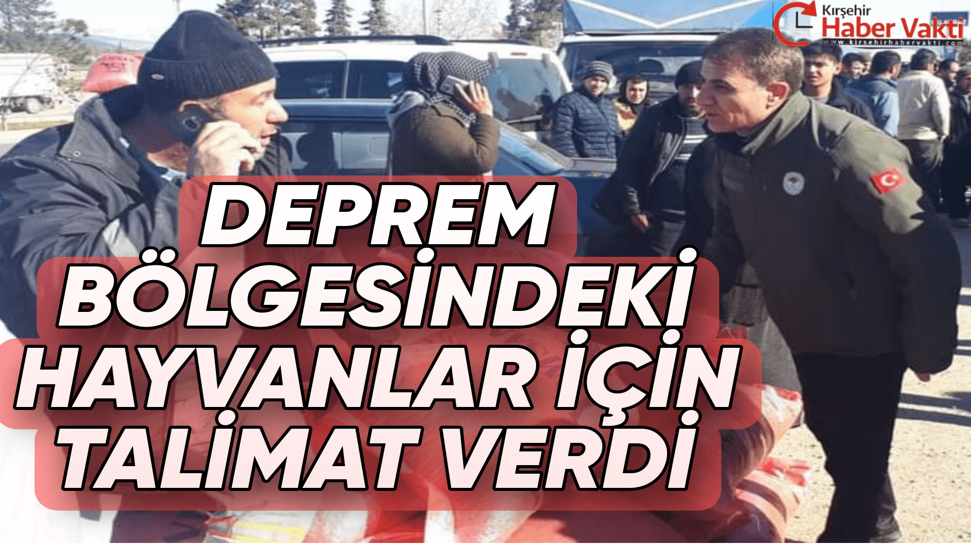 KIRŞEHİR TARIM İL MÜDÜRLÜĞÜ DEPREM BÖLGESİNDE Kİ HAYVANLAR ÖLMESİN DİYE TEYAKKUZDA
