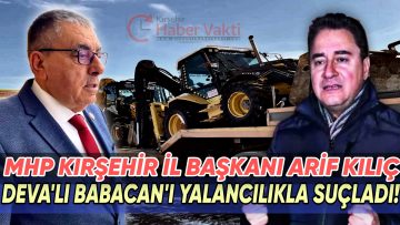 MHP KIRŞEHİR İL BAŞKANI ARİF KILIÇ’TAN DEVA PARTİSİ GENEL BAŞKANI ALİ BABACAN’A SERT SÖZLER