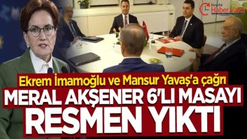 MERAL AKŞENER ALTILI MASAYI DAĞITTI: ‘DAYATMAYA BOYUN EĞMEYECEĞİZ’